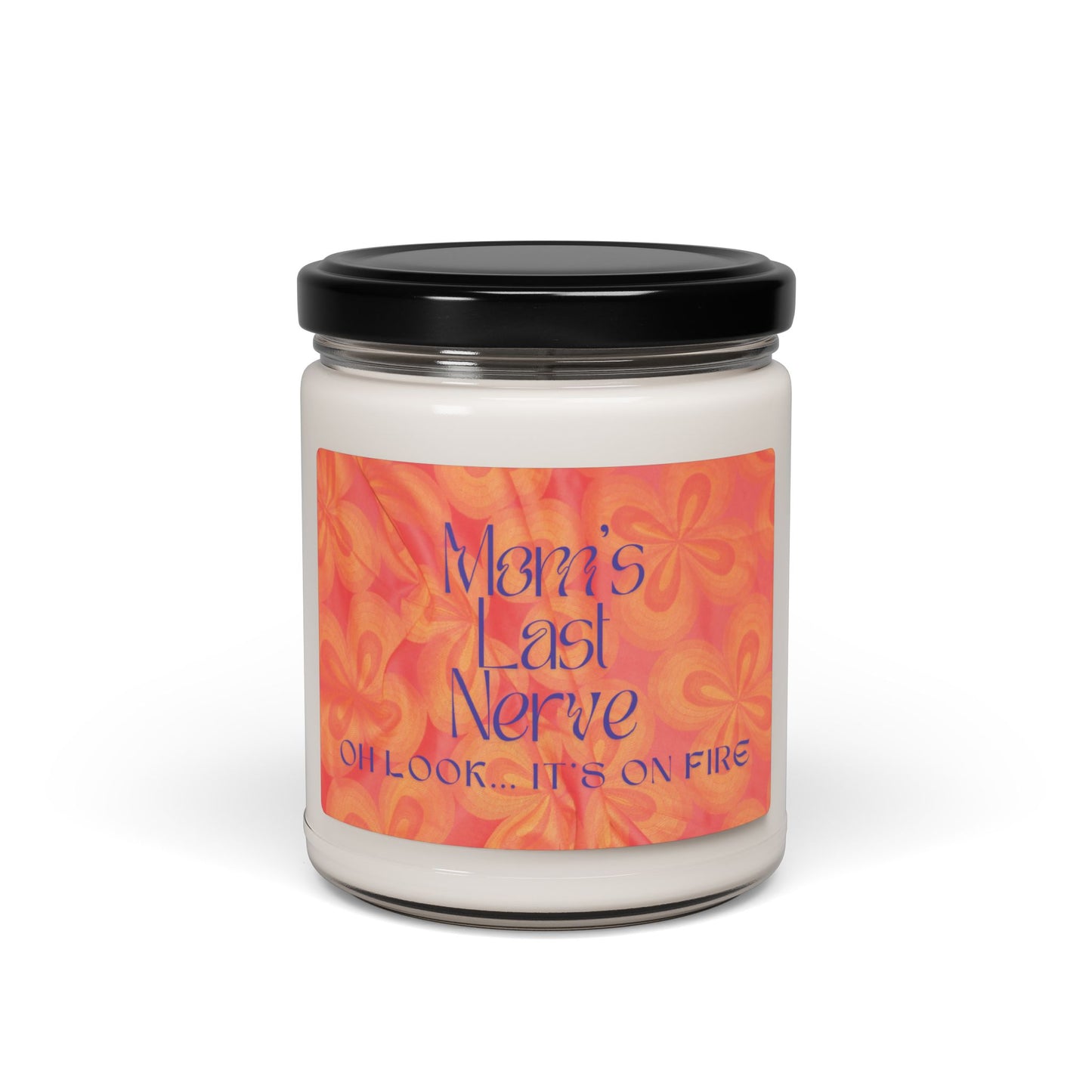 "Mom's Last Nerve" Scented Soy Candle, 9oz